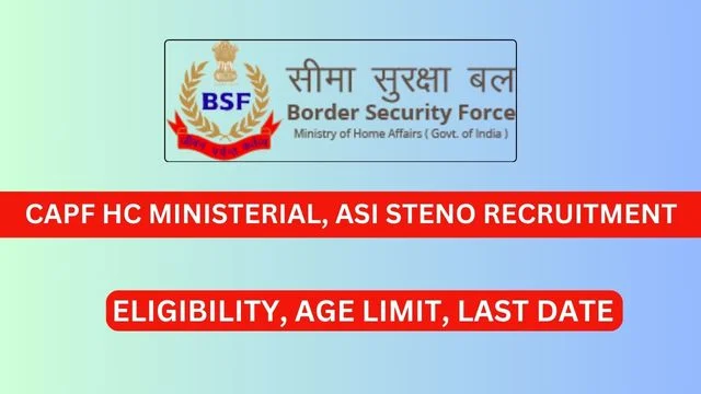 CAPF HC Ministerial, ASI Steno Recruitment 2024