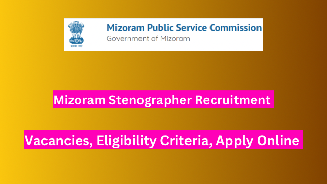 MPSC Mizoram Stenographer Recruitment 2024