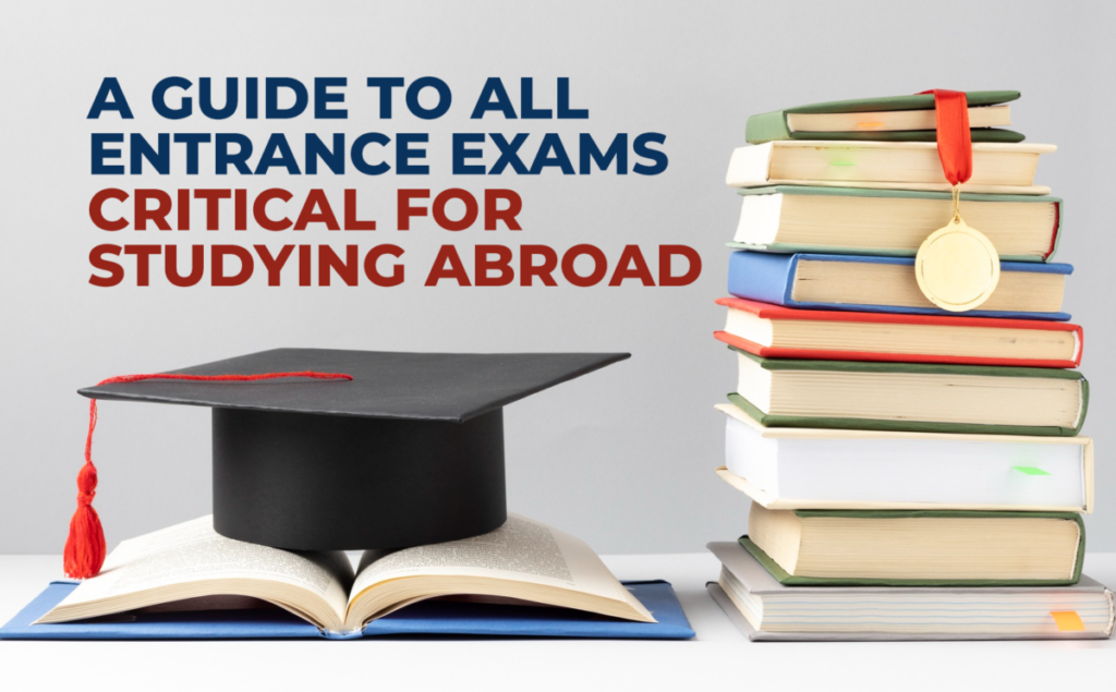 Top 10 International Entrance Exams for Studying Abroad in 2024