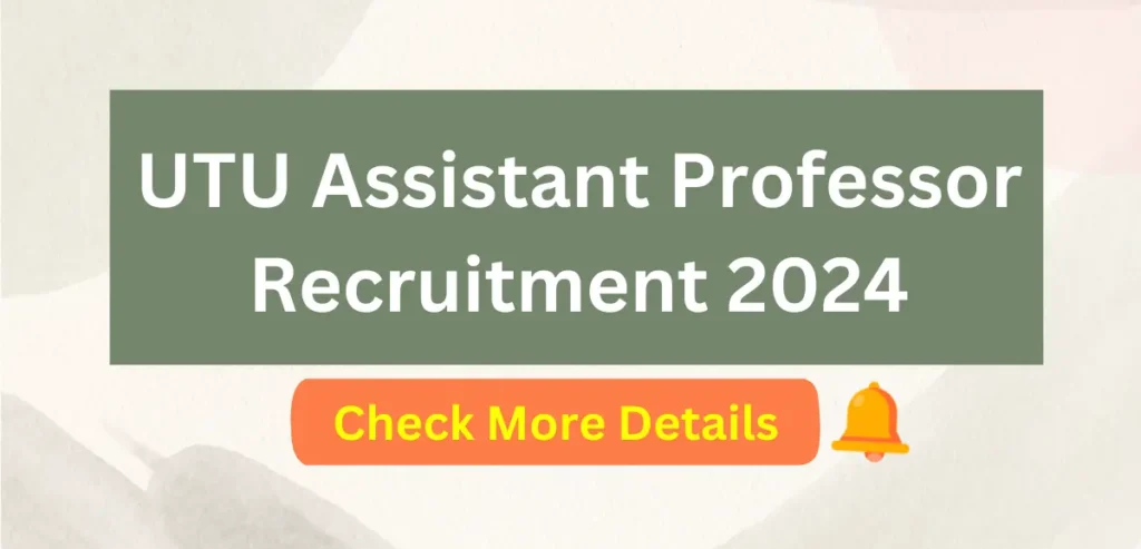 UTU Assistant Professor Recruitment 2024