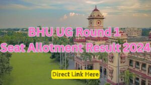 BHU UG Seat Allotment Result 2024 Round 1