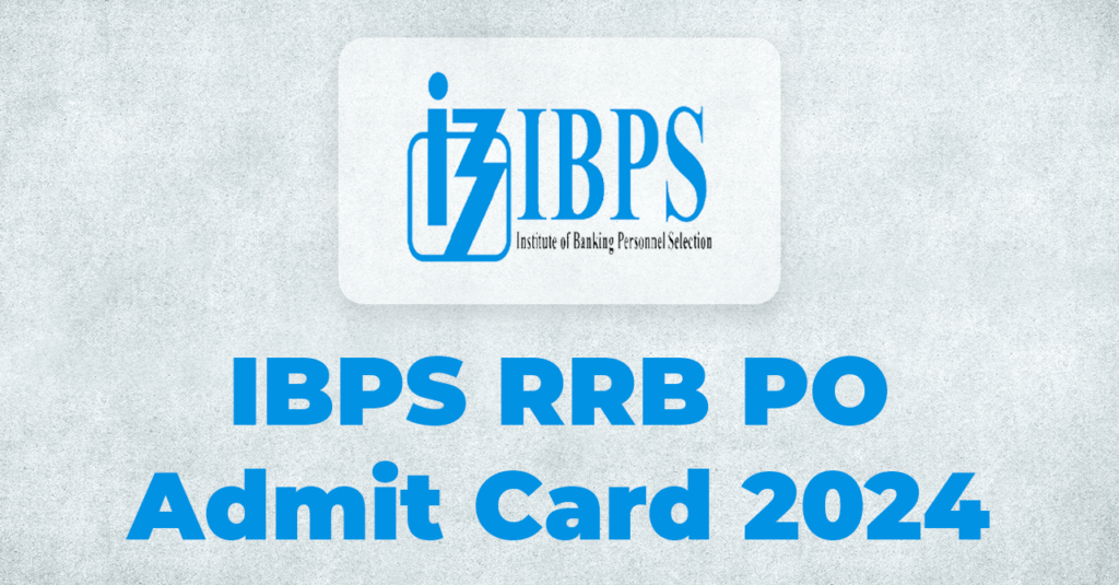 IBPS RRB PO Admit Card 2024