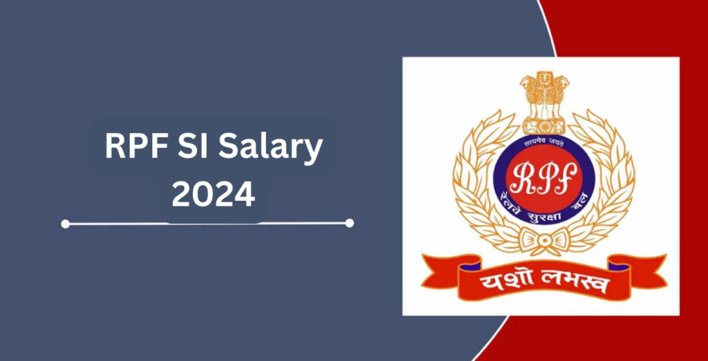 RPF SI Salary 2024